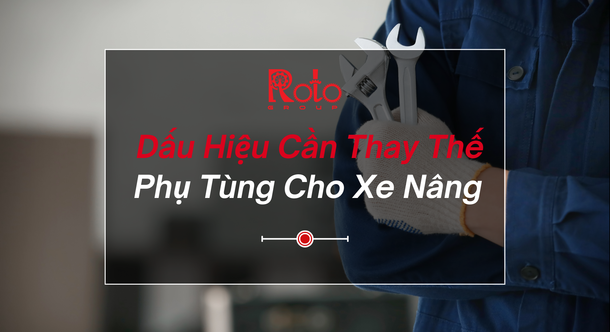 Dấu Hiệu Nhận Biết Cần Thay Thế Phụ Tùng Cho Xe Nâng: Đảm Bảo An Toàn Và Hiệu...