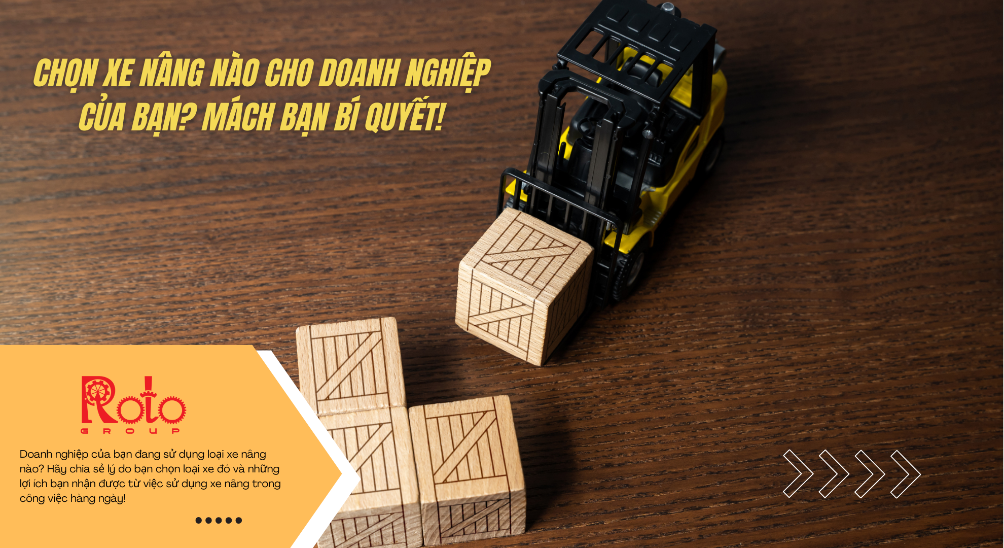 Chọn Xe Nâng Nào Cho Doanh Nghiệp Của Bạn? Mách Bạn Bí Quyết! 