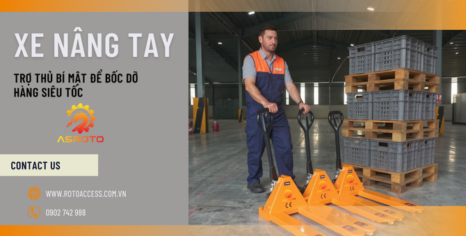 Xe nâng tay Asroto 2.5 – 3 tấn: Trợ thủ bí mật để bốc dỡ hàng siêu tốc