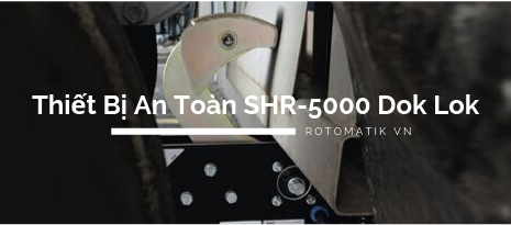Giải Pháp An Toàn Với Thiết Bị An Toàn SHR-5000 Dok Lok